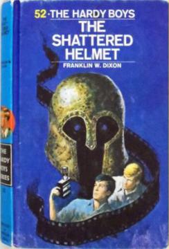 Hardy Boys 52: the Shattered Helmet