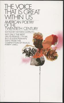 The Voice That Is Great Within Us: American Poetry of the Twentieth Century edited by Hayden Carruth